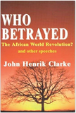 WHO BETRAYED THE AFRICAN WORLD REVOLUTION?