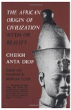 THE AFRICAN ORIGIN OF CIVILIZATION: MYTH OR REALITY (1ST ED.)