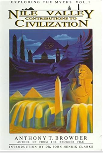 NILE VALLEY CONTRIBUTIONS TO CIVILIZATION (EXPLODING THE MYTHS, VOL. 1)
