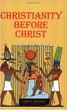CHRISTIANITY BEFORE CHRIST (COMING SOON)