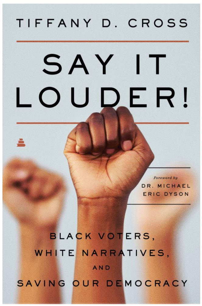 SAY IT LOUDER: BLACK VOTERS, WHITE NARRATIVES, AND SAVING OUR DEMOCRACY