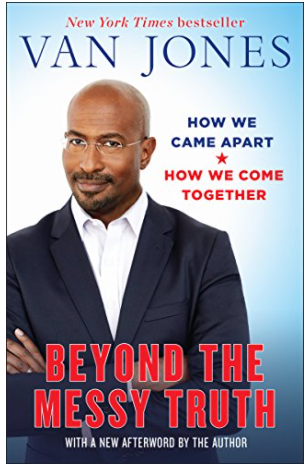 BEYOND THE MESSY TRUTH: HOW WE CAME APART, HOW WE COME TOGETHER