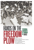 HANDS ON THE FREEDOM PLOW: PERSONAL ACCOUNTS BY WOMEN IN SNCC