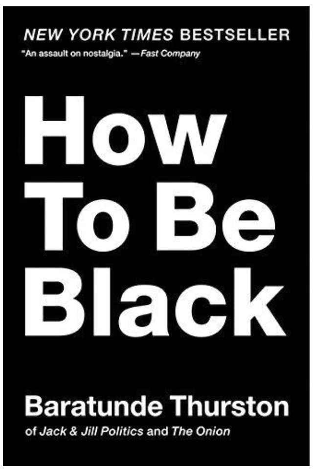 HOW TO BE BLACK