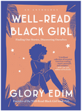 WELL-READ BLACK GIRL: FINDING OUR STORIES, DISCOVERING OURSELVES