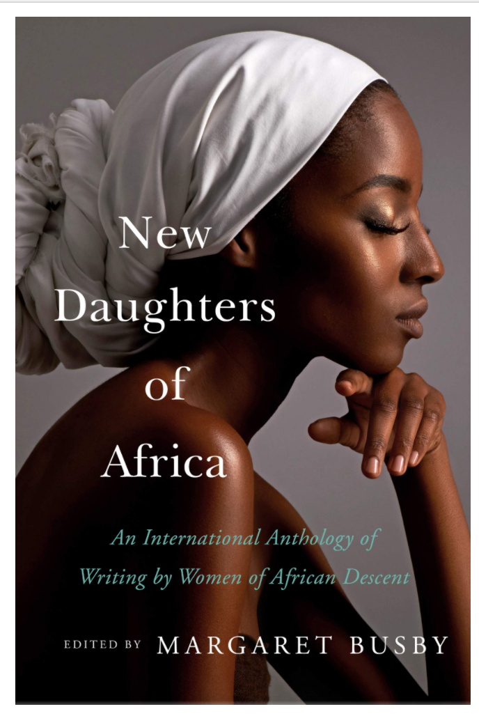 NEW DAUGHTERS OF AFRICA: AN INTERNATIONAL ANTHOLOGY OF WRITING BY WOMEN OF AFRICAN DESCENT