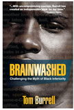 BRAINWASHED: CHALLENGING THE MYTH OF BLACK INFERIORITY
