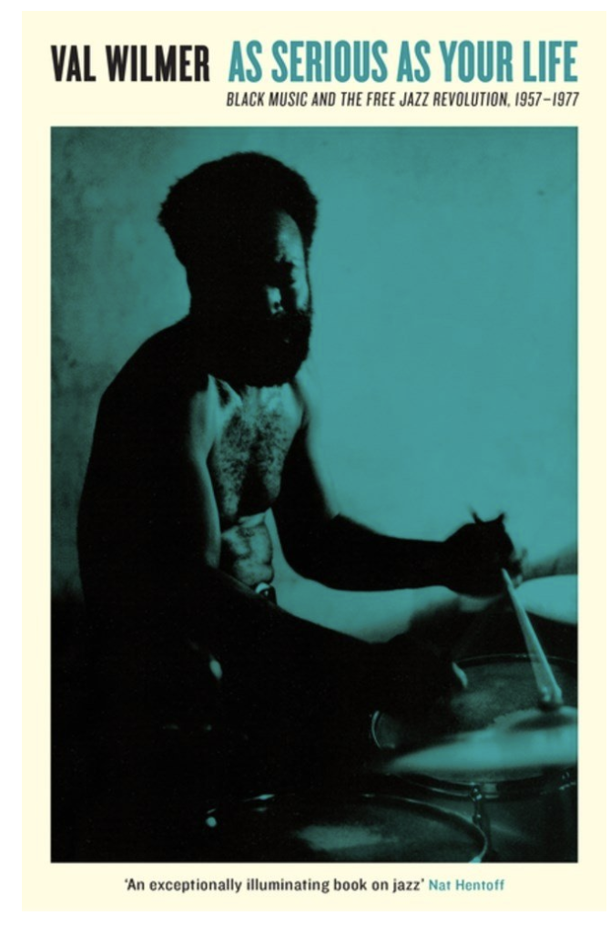 AS SERIOUS AS YOUR LIFE: BLACK MUSIC AND THE FREE JAZZ REVOLUTION