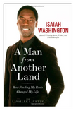 A MAN FROM ANOTHER LAND: HOW FINDING MY ROOTS CHANGED MY LIFE (COMING SOON)