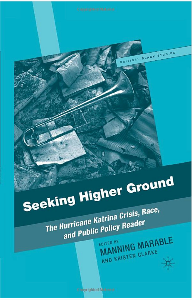 SEEKING HIGHER GROUND: THE HURRICANE KATRINA CRISIS, RACE, AND PUBLIC POLICY READER