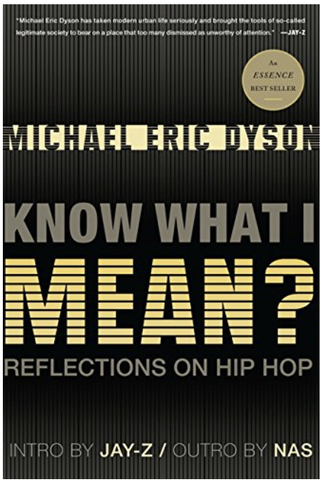 KNOW WHAT I MEAN?: REFLECTIONS ON HIP HOP