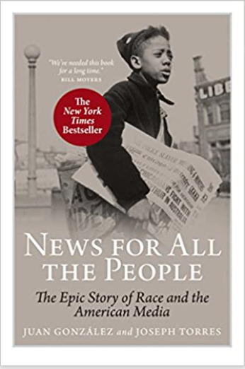 NEWS FOR ALL THE PEOPLE: THE EPIC STORY OF RACE AND THE AMERICAN MEDIA