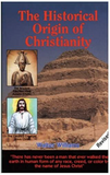THE HISTORICAL ORIGIN OF CHRISTIANITY (REVISED)