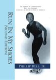 RUN IN MY SHOES: THE JOURNEY OF UNDERSTANDING RACE AND PREJUDICE IN AMERICA AS SEEN BY AN AFRICAN AMERICAN
