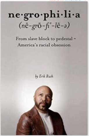 NEGROPHILIA: FROM SLAVE BLOCK TO PEDESTAL - AMERICA'S RACIAL OBSESSION