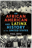 AN AFRICAN AMERICAN AND LATINX HISTORY OF THE UNITED STATES (REVISIONING AMERICAN HISTORY #4)