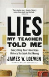 LIES MY TEACHER TOLD ME: EVERYTHING YOUR AMERICAN HISTORY TEXTBOOK GOT WRONG (REVISED) (PB)