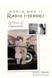 WORLD WAR II RADIO HEROES: LETTERS OF COMPASSION (COMING SOON)