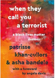 WHEN THEY CALL YOU A TERRORIST: A BLACK LIVES MATTER MEMOIR