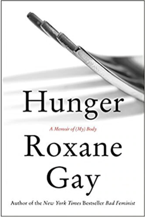 HUNGER: A MEMOIR OF (MY) BODY