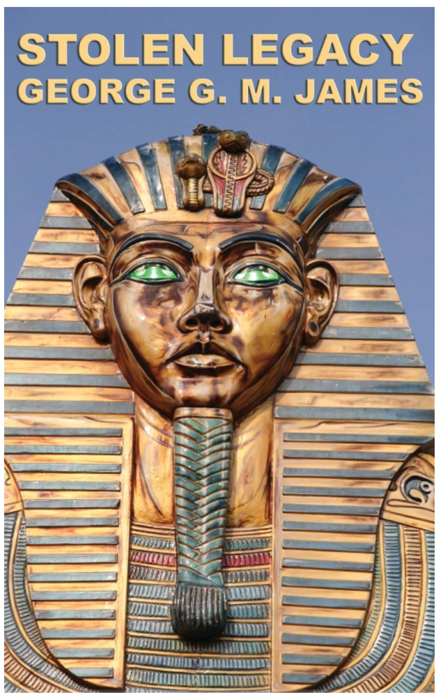 STOLEN LEGACY: GREEK PHILOSOPHY IS STOLEN EGYPTIAN PHILOSOPHY