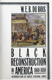 BLACK RECONSTRUCTION IN AMERICA 1860-1880
