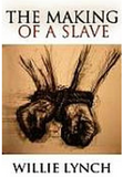 THE WILLIE LYNCH LETTER AND THE MAKING OF A SLAVE (COMING SOON)