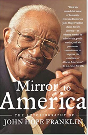MIRROR TO AMERICA: THE AUTOBIOGRAPHY OF JOHN HOPE FRANKLIN