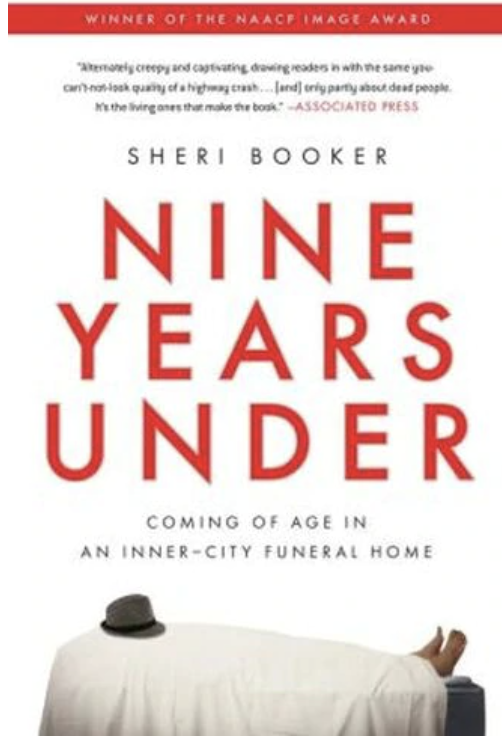 NINE YEARS UNDER: COMING OF AGE IN AN INNER-CITY FUNERAL HOME