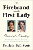 THE FIREBRAND AND THE FIRST LADY: PORTRAIT OF A FRIENDSHIP: PAULI MURRAY, ELEANOR ROOSEVELT, AND THE STRUGGLE FOR SOCIAL JUSTICE (PB)