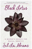 BLACK LOTUS: A WOMAN'S SEARCH FOR RACIAL IDENTITY