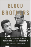 BLOOD BROTHERS: THE FATAL FRIENDSHIP BETWEEN MUHAMMAD ALI AND MALCOLM X (PB)