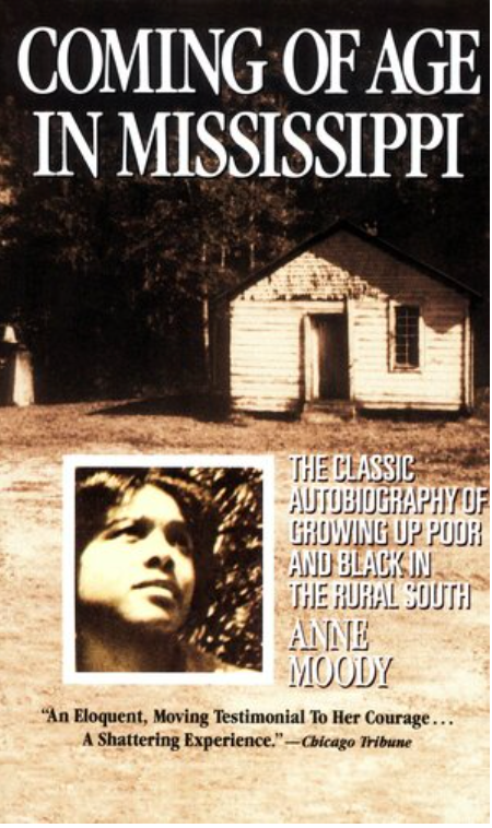 COMING OF AGE IN MISSISSIPPI: THE CLASSIC AUTOBIOGRAPHY OF GROWING UP POOR AND BLACK IN THE RURAL SOUTH