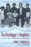 THE DITCHDIGGER'S DAUGHTERS: A BLACK FAMILY'S ASTONISHING SUCCESS STORY