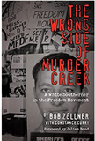 THE WRONG SIDE OF MURDER CREEK: A WHITE SOUTHERNER IN THE FREEDOM MOVEMENT