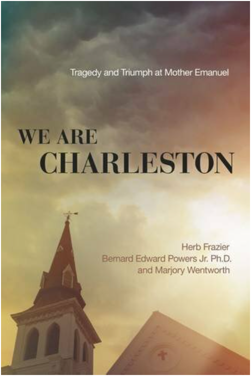 WE ARE CHARLESTON: TRAGEDY AND TRIUMPH AT MOTHER EMANUEL