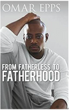 FROM FATHERLESS TO FATHERHOOD (HB)