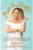 MORE THAN PRETTY: DOING THE SOUL WORK THAT UNCOVERS YOUR TRUE BEAUTY