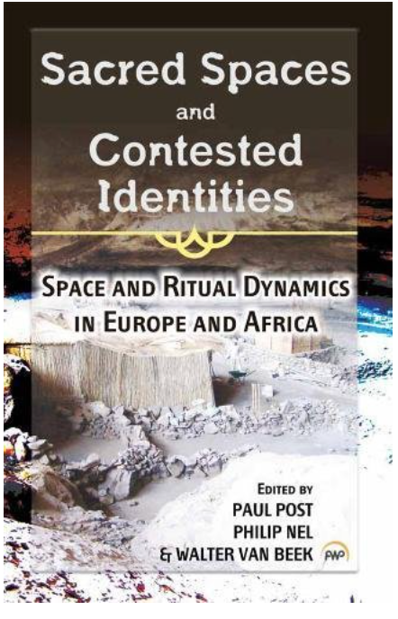 Sacred Spaces and Contested Identities: Space and Ritual Dynamics in Europe and Africa