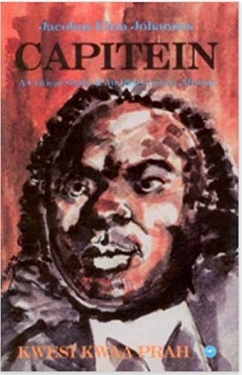 CAPITEIN: A CRITICAL STUDY OF AN 18TH CENTURY AFRICAN (PB) (COMING SOON)