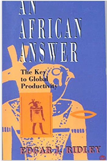 AFRICAN ANSWER: THE KEY TO GLOBAL PRODUCTIVITY (COMING SOON)