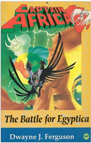 CAPTAIN AFRICA: The Battle For Egyptica (COMING SOON)