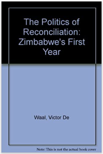 POLITICS OF RECONCILIATION: ZIMBABWE'S FIRST DECADE (COMING SOON)
