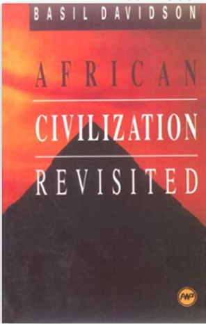 AFRICAN CIVILIZATION REVISITED (COMING SOON)