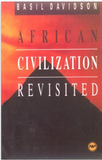 AFRICAN CIVILIZATION REVISITED (COMING SOON)