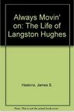 ALWAYS MOVIN' ON: THE LIFE OF LANGSTON HUGHES (HB) (COMING SOON)