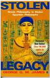 STOLEN LEGACY: GREEK PHILOSOPHY IS STOLEN EGYPTIAN PHILOSOPHY