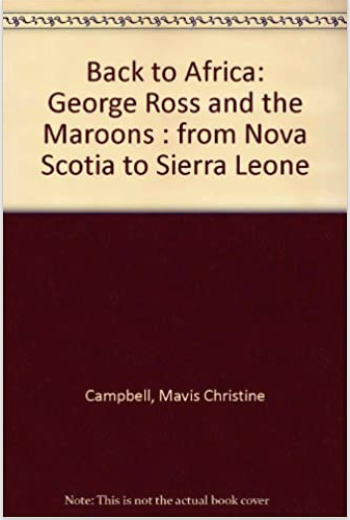BACK TO AFRICA: GEORGE ROSS AND THE MARRONS FROM NOVA SCOTIA TO SIERRA LEONE (HB) (COMING SOON)