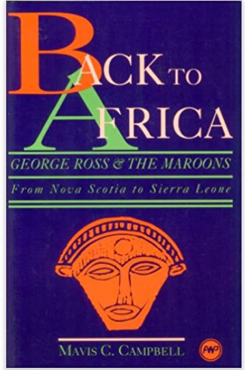 BACK TO AFRICA: GEORGE ROSS AND THE MARRONS FROM NOVA SCOTIA TO SIERRA LEONE (PB) (COMING SOON)
