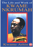 LIFE AND WORK OF K. NKRUMAH